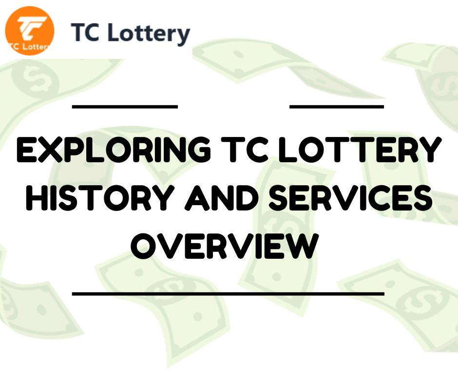 TC Lottery History and Services